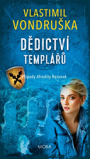 Dědictví templářů: Případy Afrodity Rossové - I.díl - Vlastimil Vondruška