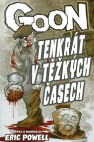 Goon 15 - Tenkrát v těžkých časech - Eric Powell
