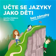 Učte se jazyky jako děti: bez námahy - Kateřina Chládková, Miroslav Pešta
