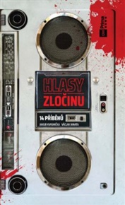 Hlasy zločinu: 14 příběhů - Václav Janata, Jakub Kvasnička