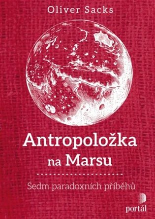 Antropoložka na Marsu: Sedm paradoxních příběhů - Oliver Sacks