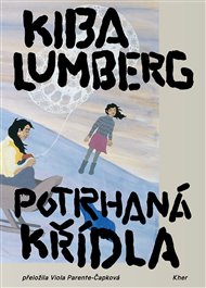 Potrhaná křídla - Kiba Lumberg, Viola Parente - Čapková