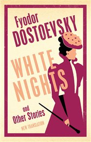 White Nights and Other Stories - Fjodor Michajlovič Dostojevskij