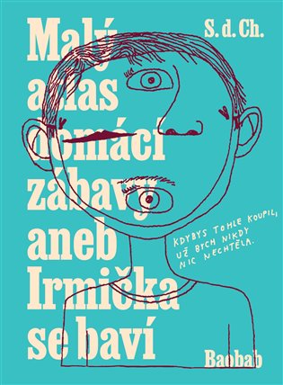 Malý atlas domácí zábavy aneb Irmička se baví -  S.d.Ch.