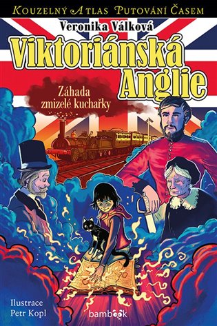 Viktoriánská Anglie: Záhada zmizelé kuchařky - Veronika Válková