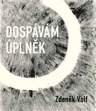 Dospávám úplněk - Zdeněk Volf