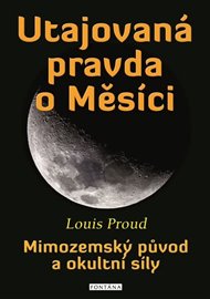 Utajovaná pravda o Měsíci - Louis Proud