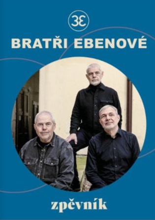 Zpěvník bratří Ebenů -  Bratři Ebenové