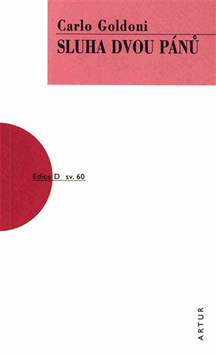 Sluha dvou pánů: komedie o třech dějstvích. Edice D sv.60 - Carlo Goldoni