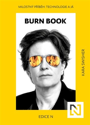 Burn Book: Milostný příběh: Technologie a já - Kara Swisher