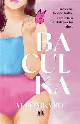 Baculka: Pro všechny hodné holky, které už toho mají tak trochu dost - Veronika Rei