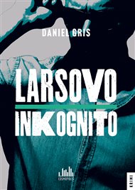 Larsovo inkognito - Daniel Gris