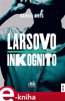 Larsovo inkognito - Daniel Gris
