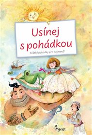 Usínej s pohádkou: Krátké pohádky pro nejmenší - Petr Šulc