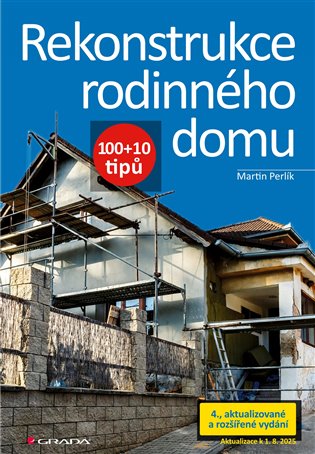 Rekonstrukce rodinného domu: 100+10 tipů - Martin Perlík