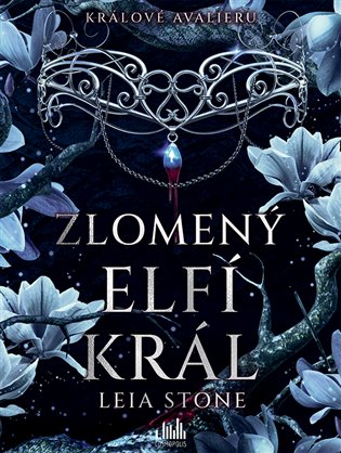 Králové Avalieru - Zlomený elfí král - Leia Stone
