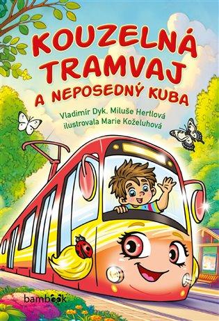 Kouzelná tramvaj a neposedný Kuba - Vladimír Dyk, Miluše Hertlová
