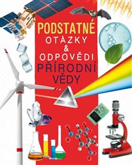 Přírodní vědy: Podstatné otázky a odpovědi - Nicola Deschamps, Rebecca Kealy