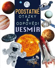 Vesmír: Podstatné otázky a odpovědi - Nicola Deschamps, Rebecca Kealy