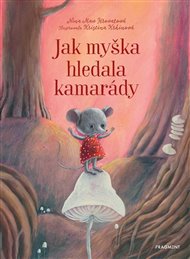 Jak myška hledala kamarády - Nina Mav Hrovatová