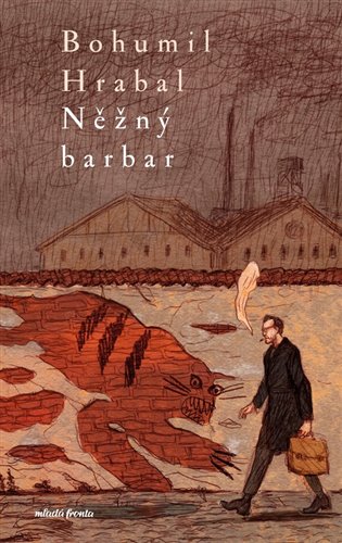 Něžný barbar - Bohumil Hrabal