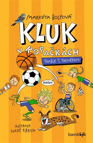 Kluk v kopačkách – Trable s trenérem - Markéta Bolfová