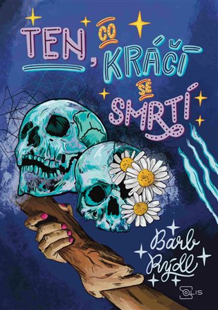 Ten, co kráčí se smrtí 3 - Barb Rýdl