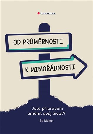 Od průměrnosti k mimořádnosti - Ed Mylett