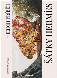 Šátky Hermés: jejich příběh - Graves Farran Laia