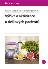 Výživa a aktivizace u rizikových pacientů - Katarína Zrubáková,  kolektiv