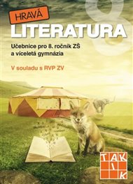 Hravá literatura 8 - učebnice, přehled dějin literatury a literární teorie - Michaela Jindráčková