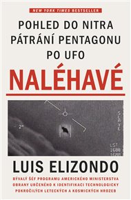 Naléhavé: Pohled do nitra pátrání Pentagonu po UFO - Luis Elizondo