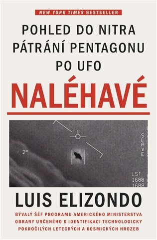 Naléhavé: Pohled do nitra pátrání Pentagonu po UFO - Luis Elizondo