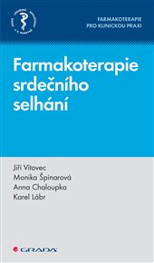 Farmakoterapie srdečního selhání: Farmakoterapie pro klinickou praxi - Karel Lábr, Jiří Vítovec