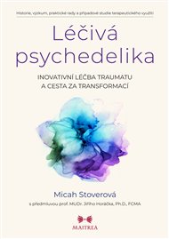 Léčivá psychedelika - Micah Stoverová