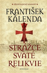 Strážce svaté relikvie - František Kalenda