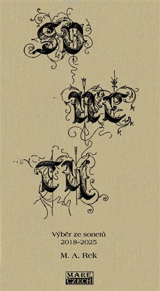 Sonety: Výběr ze sonetů 2018–2025 - M. A. Rek