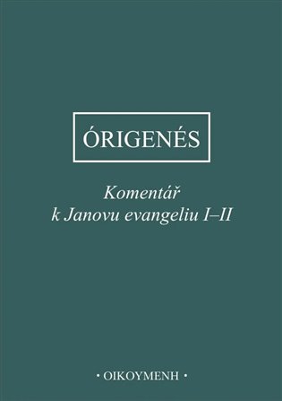 Komentář k Janovu evangeliu I–II - z Alexandrie Órigenés