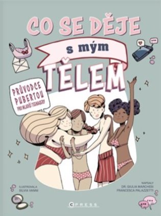 Co se děje s mým tělem: Průvodce pubertou pro mladší teenagery - 