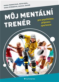 Můj mentální trenér - Petr Krol, Hana Pernicová, Michal Šafář, Dana Štěrbová