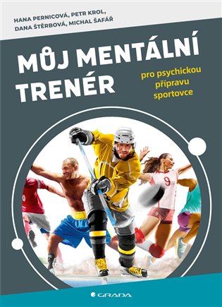 Můj mentální trenér - Petr Krol, Hana Pernicová, Michal Šafář, Dana Štěrbová