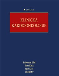 Klinická kardioonkologie - Lubomír Elbl, Petr Kala, Igor Kiss,  kolektiv
