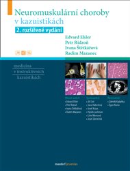 Neuromuskulární choroby v kazuistikách - Edvard Ehler, Petr Ridzoň, Ivana Štětkářová,  kol.