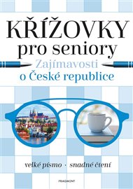 Křížovky pro seniory – Zajímavosti o České republice -  kolektiv
