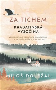 Za tichem - Krabatinská Vysočina - Miloš Doležal
