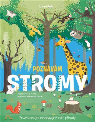 Poznávám stromy - prozkoumejte neobyčejný svět přírody - Tjarda Borsboom, Olivia Watson