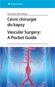 Cévní chirurgie do kapsy. Vascular Surgery: A Pocket Guide - Peter Baláž, Adam Whitley