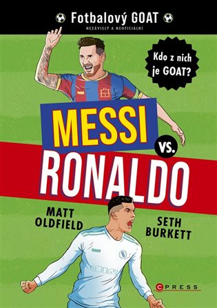 Messi vs. Ronaldo: Kdo z nich je GOAT? - Tom Oldfield