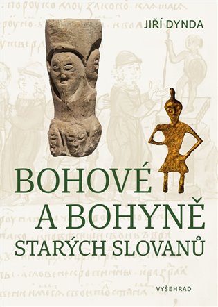 Bohové a bohyně starých Slovanů - Jiří Dynda