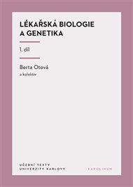Lékařská biologie a genetika 1. díl - Berta Otová,  kol.